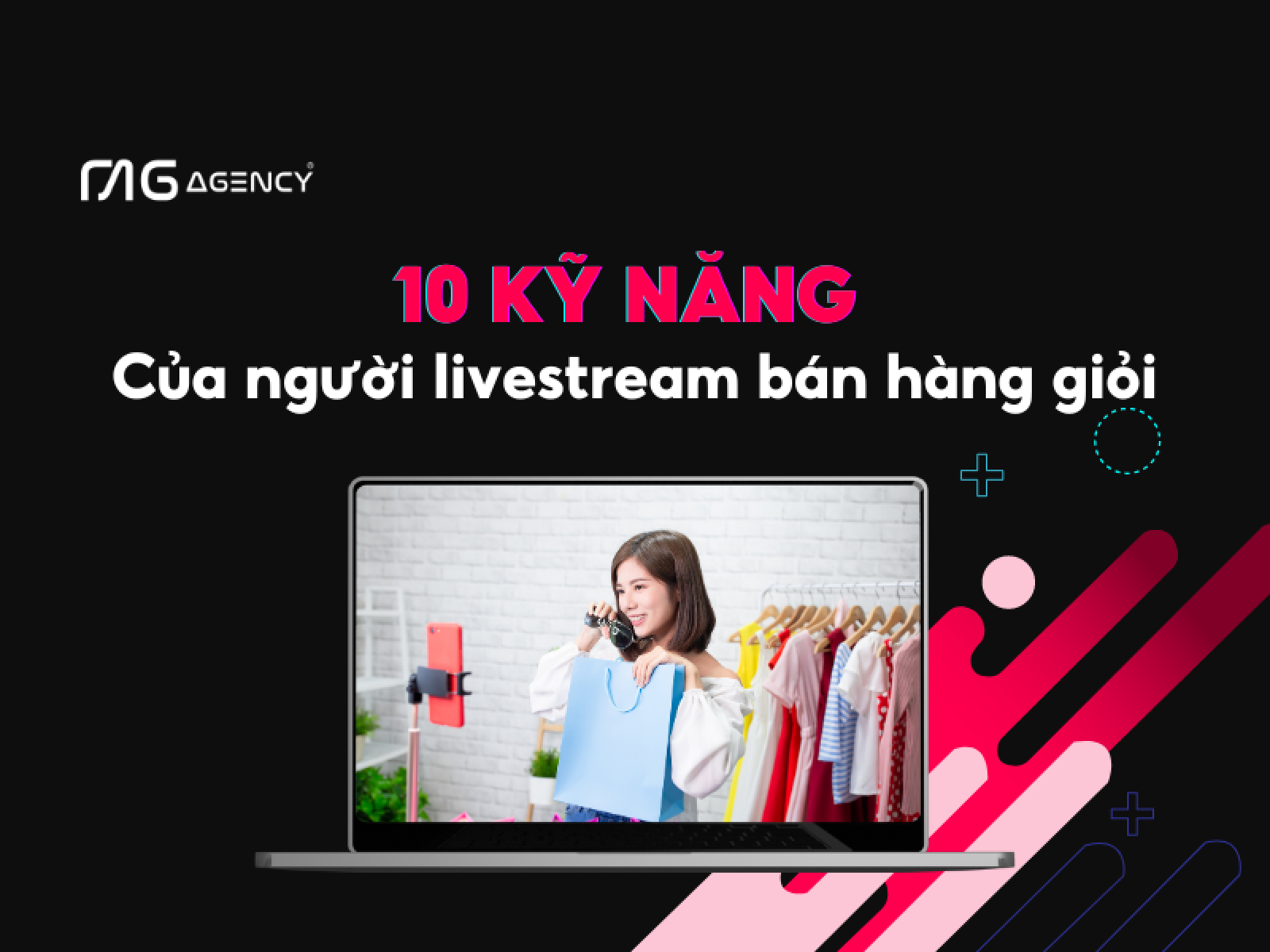 10 kỹ năng người livestream bán hàng giỏi cần có