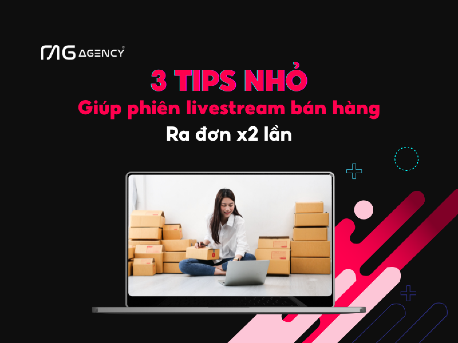 3 Tips nhỏ giúp phiên livestream bán hàng ra đơn x2 lần