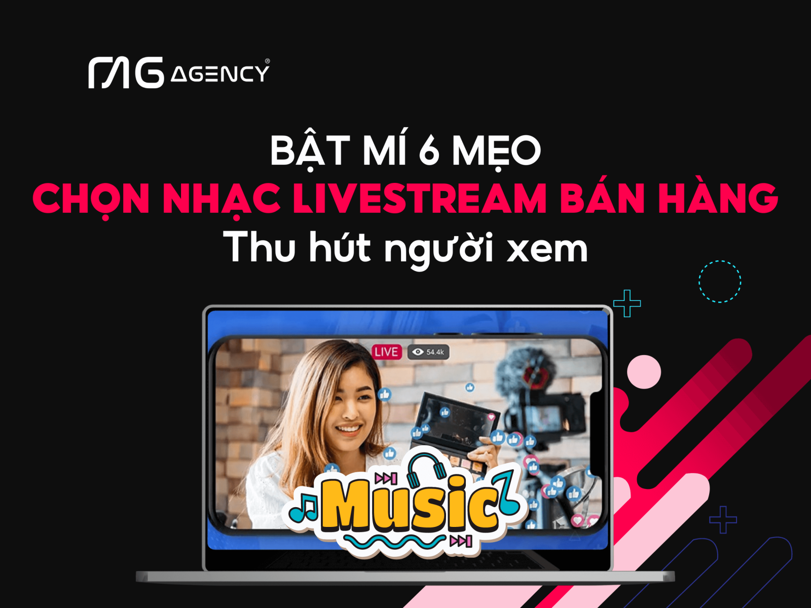 Bật mí 6 mẹo giúp chọn nhạc livestream bán hàng thu hút người xem