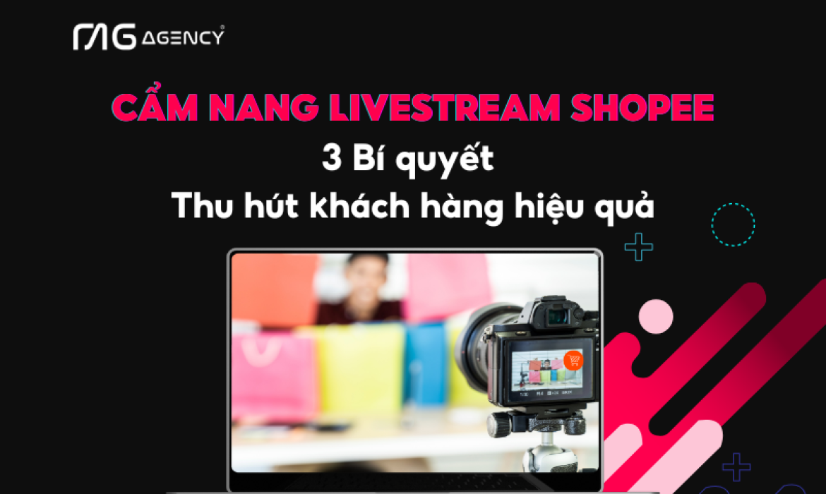 Livestream Shopee – 3 Bí quyết thu hút khách hàng hiệu quả