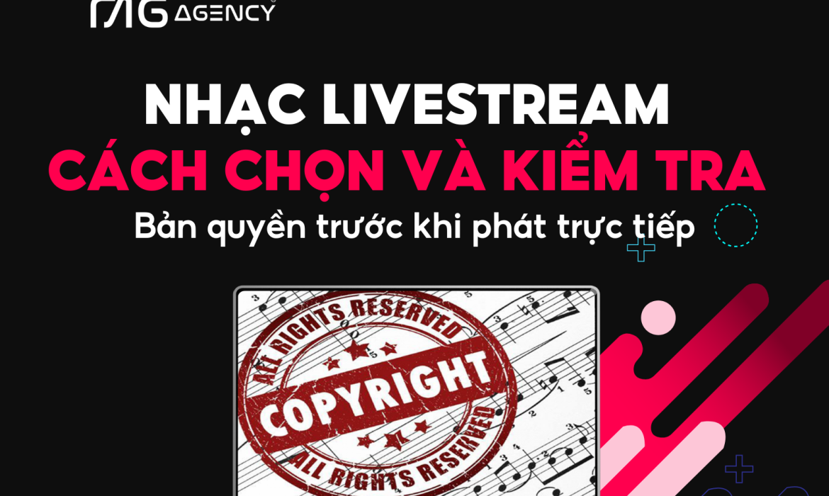 Nhạc livestream cách chọn và kiểm tra bản quyền trước khi livestream