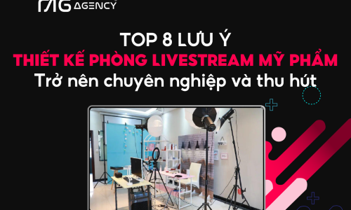 Top 8 lưu ý thiết kế phòng livestream mỹ phẩm trở nên chuyên nghiệp và thu hút 