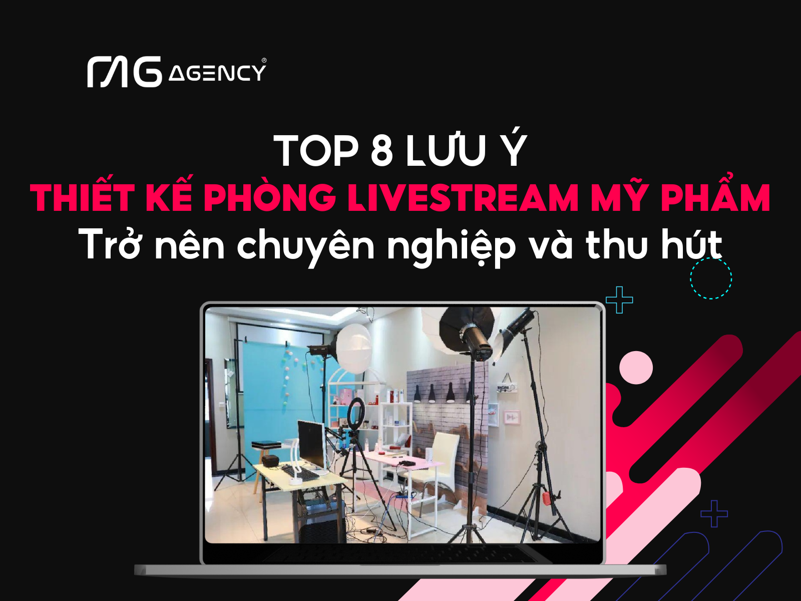 Top 8 lưu ý thiết kế phòng livestream mỹ phẩm trở nên chuyên nghiệp và thu hút